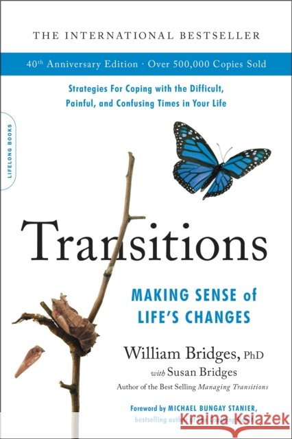 Transitions (40th Anniversary): Making Sense of Life's Changes William Bridges 9780738285405 Hachette Books - książka