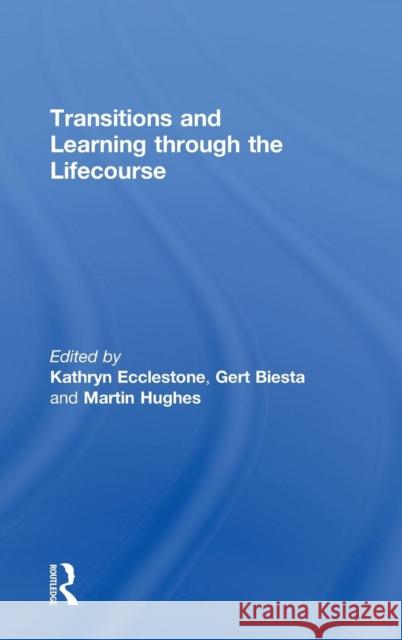 Transitions and Learning Through the Lifecourse Ecclestone, Kathryn 9780415481731 Routledge - książka