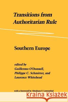 Transitions from Authoritarian Rule: Southern Europe O'Donnell, Guillermo 9780801831904 Johns Hopkins University Press - książka