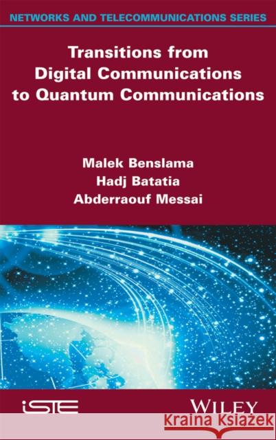 Transitions from Digital Communications to Quantum Communications: Concepts and Prospects Malek Benslama Hadj Batatia Abderraouf Messai 9781848219250 Wiley-Iste - książka