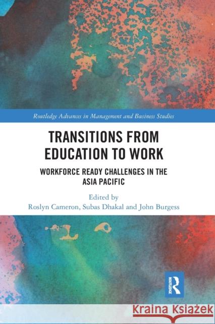 Transitions from Education to Work: Workforce Ready Challenges in the Asia Pacific Roslyn Cameron Subas Dhakal John Burgess 9780367859619 Routledge - książka