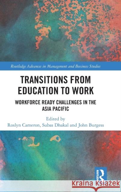 Transitions from Education to Work: Workforce Ready Challenges in the Asia Pacific  9781138691759 Routledge Advances in Management and Business - książka