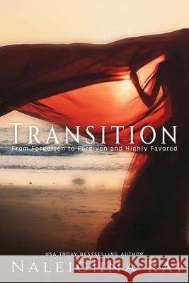 Transitions: From Forgotten to Forgiven and Highly Favored Naleighna Kai J. L. Woodson J. L. Campbell 9781952871139 Macro Publishing Group - książka