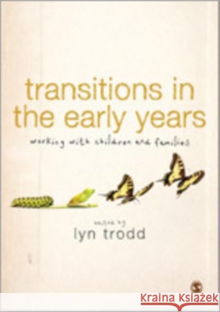 Transitions in the Early Years: Working with Children and Families Trodd, Lyn 9781446249772 SAGE Publications Ltd - książka