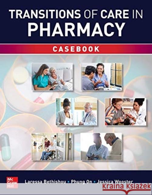 Transitions of Care in Pharmacy Casebook Laressa Bethishou Jessica Wooster Phung On 9781260474619 McGraw-Hill Education / Medical - książka