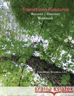 Transitions Resource: Recover / Discover Workbook Transitions Resourc 9780989291606 Transitions Resource LLC - książka