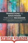 Transitions to Adulthood Through Recession: Youth and Inequality in a European Comparative Perspective Irwin, Sarah 9780367355074 Taylor and Francis