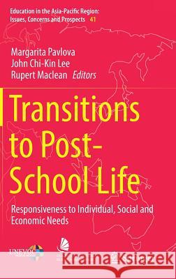 Transitions to Post-School Life: Responsiveness to Individual, Social and Economic Needs Pavlova, Margarita 9789811064746 Springer - książka