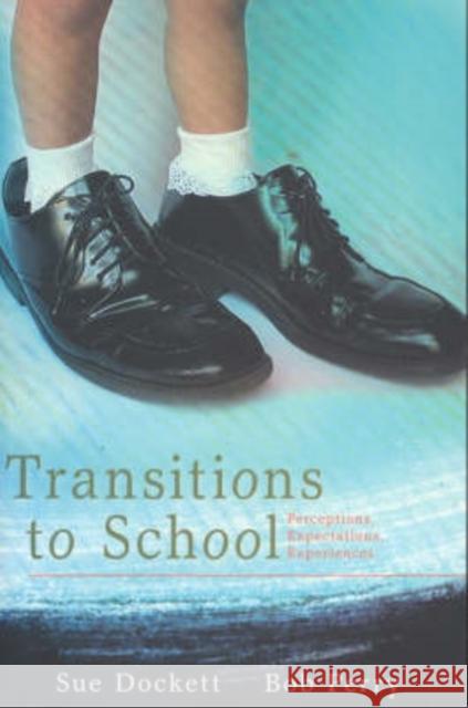 Transitions to School: Perceptions, Expectations, Experiences Dockett, Sue 9780868408019 UNSW Press - książka