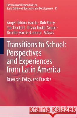 Transitions to School: Perspectives and Experiences from Latin America  9783030989378 Springer International Publishing - książka