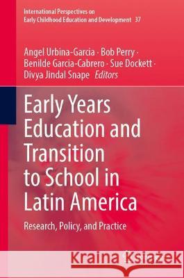 Transitions to School: Perspectives and Experiences from Latin America: Research, Policy, and Practice Urbina-García, Angel 9783030989347 Springer International Publishing - książka