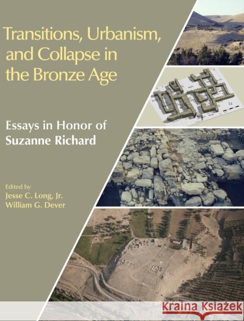 Transitions, Urbanism, and Collapse in the Bronze Age: Essays in Honor of Suzanne Richard Long, Jesse C. 9781781797204 EQUINOX PUBLISHING ACADEMIC - książka