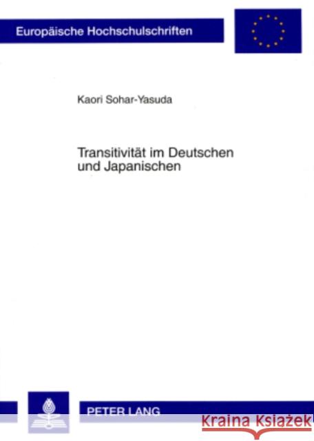 Transitivitaet Im Deutschen Und Japanischen Sohar-Yasuda, Kaori 9783631563427 Peter Lang Gmbh, Internationaler Verlag Der W - książka