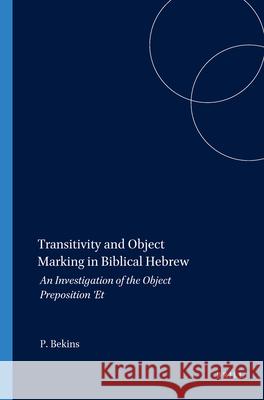 Transitivity and Object Marking in Biblical Hebrew: An Investigation of the Object Preposition 'et Bekins 9781575069487 Eisenbrauns - książka