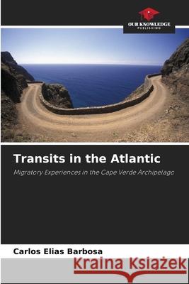 Transits in the Atlantic Barbosa, Carlos Elias 9786208748449 Our Knowledge Publishing - książka