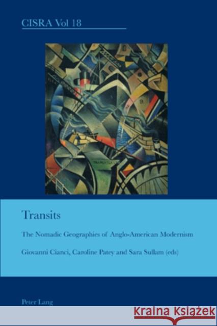 Transits: The Nomadic Geographies of Anglo-American Modernism Bullen, J. Barrie 9783039119493 Lang, Peter, AG, Internationaler Verlag Der W - książka