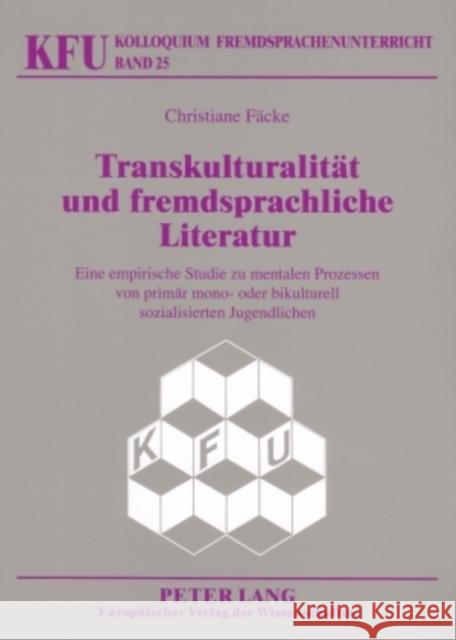 Transkulturalitaet Und Fremdsprachliche Literatur: Eine Empirische Studie Zu Mentalen Prozessen Von Primaer Mono- Oder Bikulturell Sozialisierten Juge Würffel, Nicola 9783631555422 Peter Lang Gmbh, Internationaler Verlag Der W - książka