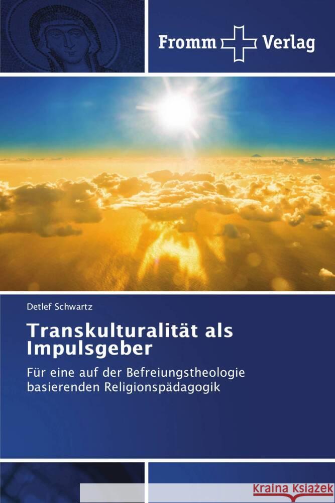 Transkulturalität als Impulsgeber Schwartz, Detlef 9786138355137 Fromm Verlag - książka