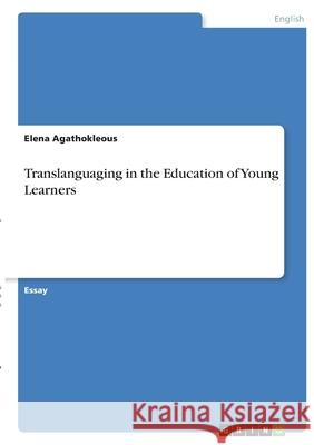 Translanguaging in the Education of Young Learners Elena Agathokleous 9783346393487 Grin Verlag - książka