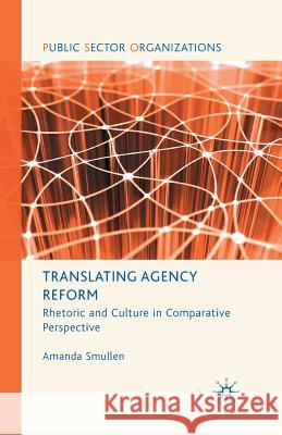 Translating Agency Reform: Rhetoric and Culture in Comparative Perspective Smullen, A. 9781349368655 Palgrave MacMillan - książka