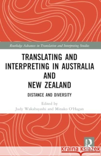 Translating and Interpreting in Australia and New Zealand: Distance and Diversity Judy Wakabayashi Minako O'Hagan 9780367714178 Routledge - książka