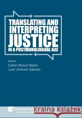 Translating and Interpreting Justice in a Postmonolingual Age Esther Monzó-Nebot 9781622733125 Vernon Press - książka