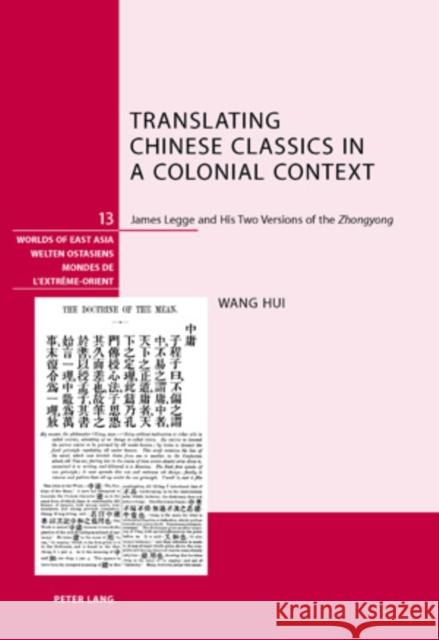 Translating Chinese Classics in a Colonial Context: James Legge and His Two Versions of the Zhongyong Schweizerische Asiengesellschaft 9783039116317 Verlag Peter Lang - książka