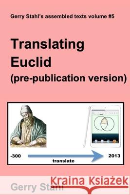 Translating Euclid (pre-publication versions) Gerry Stahl 9781105372520 Lulu.com - książka