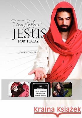 Translating Jesus for Today Ph. D. Joh 9781453531747 Xlibris Corporation - książka