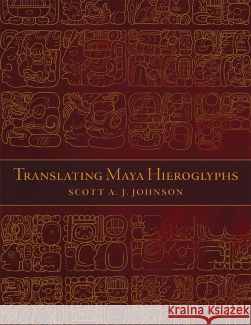 Translating Maya Hieroglyphs Scott A. Johnson 9780806151212 University of Oklahoma Press - książka