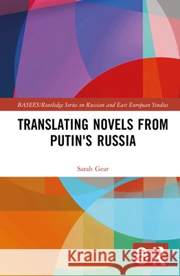 Translating Novels from Putin's Russia Sarah Gear 9781041047926 Routledge - książka