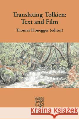 Translating Tolkien: Text and Film Thomas Honegger 9783905703160 Walking Tree Publication - książka