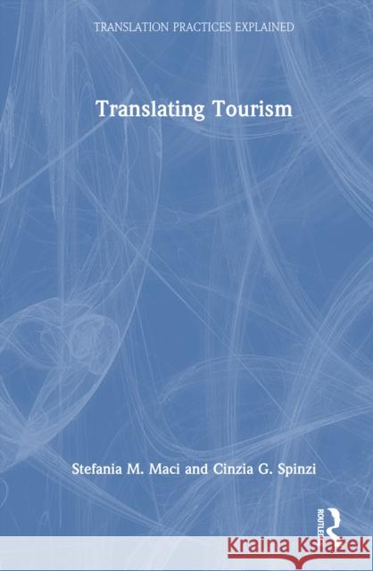 Translating Tourism Cinzia G. Spinzi 9781032736624 Routledge - książka