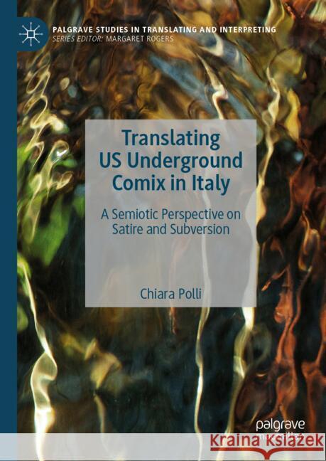 Translating Us Underground Comix in Italy: A Semiotic Perspective on Satire and Subversion Chiara Polli 9783031728853 Palgrave MacMillan - książka