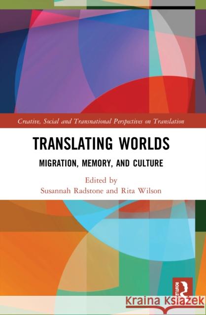 Translating Worlds: Migration, Memory, and Culture  9780367524159 Routledge - książka