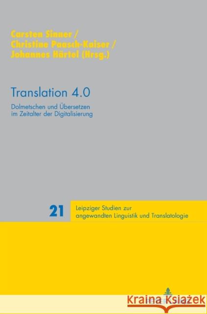 Translation 4.0: Dolmetschen Und Uebersetzen Im Zeitalter Der Digitalisierung Schmitt, Peter A. 9783631792193 Peter Lang Gmbh, Internationaler Verlag Der W - książka