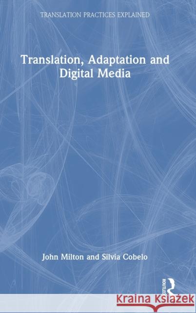 Translation, Adaptation and Digital Media Silvia Cobelo 9780367205256 Taylor & Francis Ltd - książka