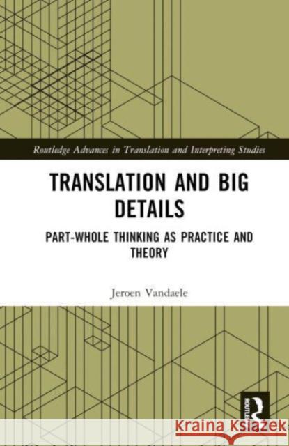 Translation and Big Details Jeroen (Ghent University, Belgium) Vandaele 9781032017693 Taylor & Francis Ltd - książka