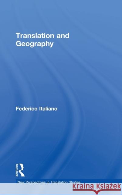 Translation and Geography Federico Italiano 9781138828902 Routledge - książka