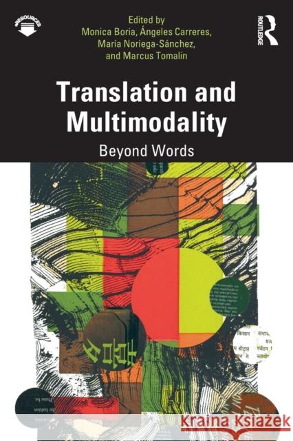 Translation and Multimodality: Beyond Words Monica Boria Angeles Carreres Maria Noriega-Sanchez 9781138324435 Routledge - książka