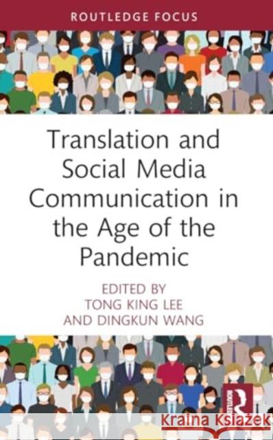 Translation and Social Media Communication in the Age of the Pandemic Tong King Lee Dingkun Wang 9781032025605 Routledge - książka