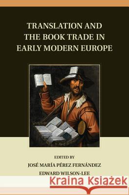 Translation and the Book Trade in Early Modern Europe Jose P Edward Wilson-Lee 9781107080041 Cambridge University Press - książka