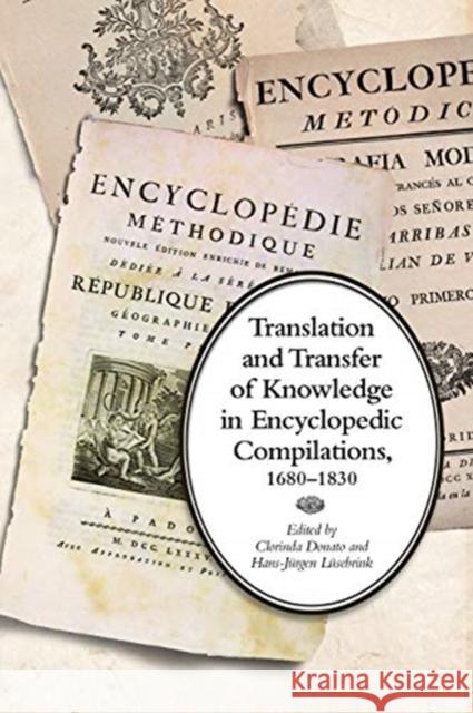 Translation and Transfer of Knowledge in Encyclopedic Compilations, 1680-1830 Clorinda Donato Hans-J?rgen L?sebrink 9781487508906 University of Toronto Press - książka