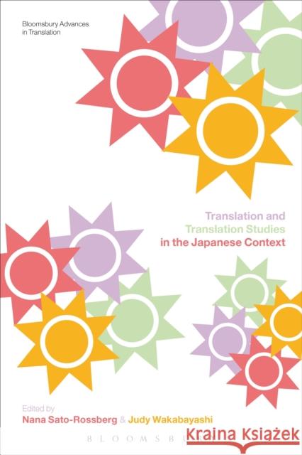 Translation and Translation Studies in the Japanese Context Nana Sato-Rossberg Judy Wakabayashi 9781472526502 Bloomsbury Academic - książka
