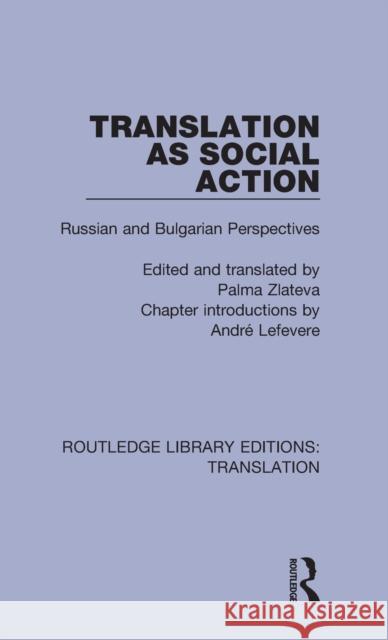 Translation as Social Action: Russian and Bulgarian Perspectives  9781138367715 Taylor and Francis - książka