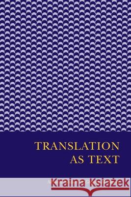 Translation as Text Neubert, Albrecht 9780873386951 Kent State University Press - książka