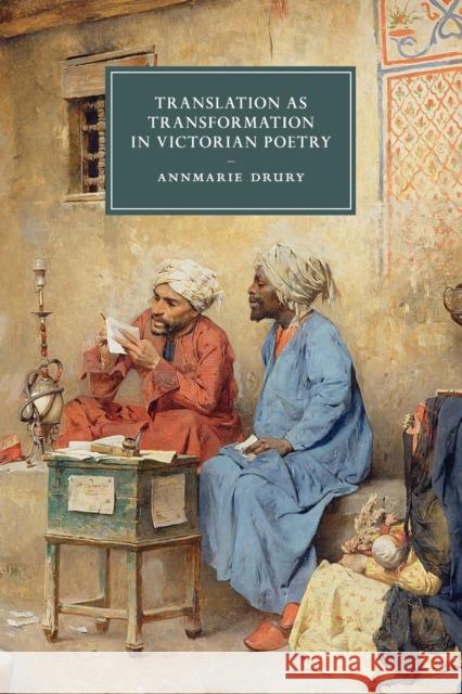 Translation as Transformation in Victorian Poetry Annmarie Drury 9781107437463 Cambridge University Press - książka