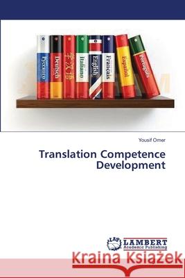 Translation Competence Development Omer Yousif 9783659633065 LAP Lambert Academic Publishing - książka