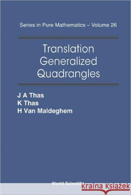 Translation Generalized Quadrangles J. A. Thas K. Thas H. Van Maldeghem 9789812569516 World Scientific Publishing Company - książka