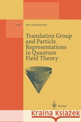 Translation Group and Particle Representations in Quantum Field Theory Hans-Jurgen Borchers 9783662140789 Springer - książka